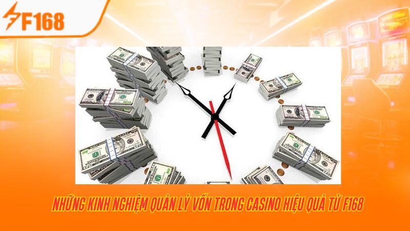 Kinh Nghiệm Quản Lý Vốn Trong Casino Hiệu Quả từ F168 3 Những kinh nghiệm quản lý vốn trong Casino hiệu quả từ F168